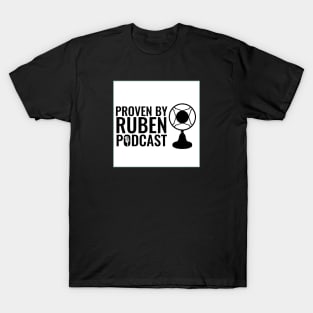 Proven By Ruben PODCAST T-Shirt